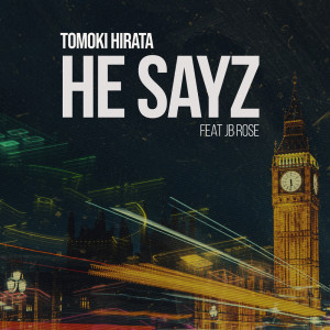 TOMOKI HIRATA的專輯He Sayz (feat. JB Rose) [Full Vocal Mix]