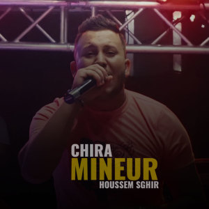 Listen to Chira Mineur song with lyrics from Cheb Houssem Sghir