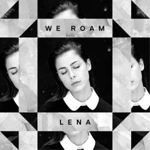 ดาวน์โหลดและฟังเพลง We Roam พร้อมเนื้อเพลงจาก Lena