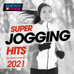Album Super Jogging Hits For Fitness & Workout 2021 128 Bpm oleh Various Artists