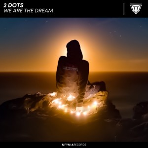 收聽2 DOTS的We Are the Dream歌詞歌曲