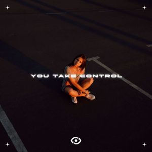 收听KORY的YOU TAKE CONTROL歌词歌曲