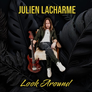 Listen to Look Around (Explicit) song with lyrics from Julien Lacharme