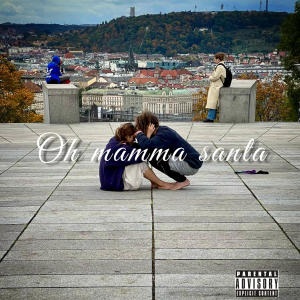 Mike GrandeMio的專輯Oh Mamma Santa (Explicit)