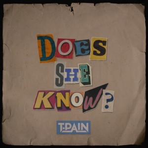 อัลบัม Does She Know? (Explicit) ศิลปิน T-Pain