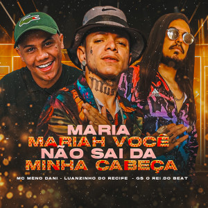 Album Maria Mariah Você Não Sai da Minha Cabeça from GS O Rei do Beat