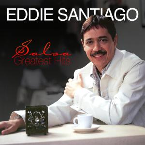 Eddie Santiago的專輯Salsa Greatest Hits