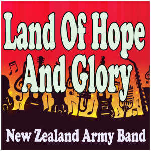 อัลบัม Land Of Hope And Glory ศิลปิน New Zealand Army Band