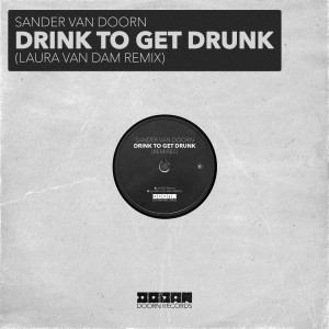 Album Drink To Get Drunk (Laura van Dam Remix) from Sander van Doorn