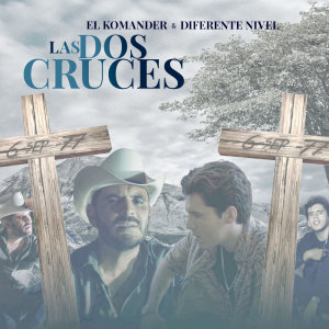 Listen to Las Dos Cruces song with lyrics from El Komander