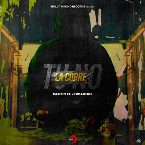 Album Tu No la Corre from Pakitin El Verdadero