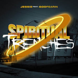 收聽JESSIE的Spiritual Trenches歌詞歌曲