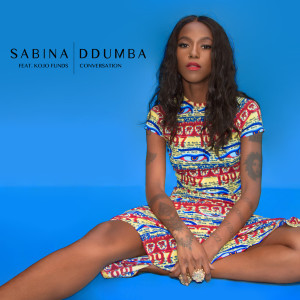Sabina Ddumba的專輯Conversation (feat. Kojo Funds)