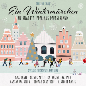 อัลบัม Ein Wintermärchen - Weihnachtslieder aus Deutschland (New Arrangements By Christoph Israel) ศิลปิน Gregor Meyle
