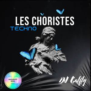 收聽Dj Galfly的Les Choristes (TECHNO)歌詞歌曲