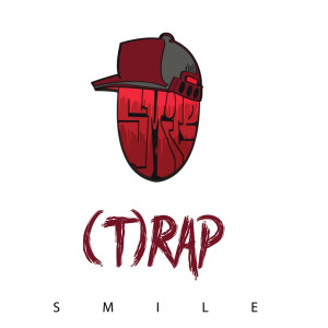 Listen to (T)Rap (Explicit) song with lyrics from Smile