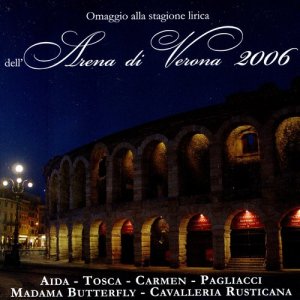 Various Artists的專輯Omaggio Alla Stagione Lirica Arena Di Verona 2006
