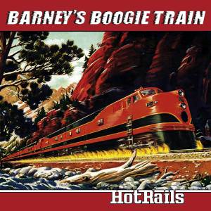 อัลบัม Hot Rails ศิลปิน Barney's Boogie Train