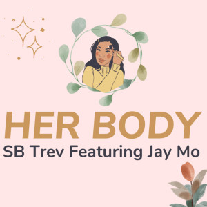 收聽SB Trev的Her Body (Radio Edit)歌詞歌曲