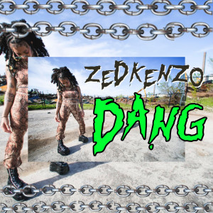 Dengarkan Dang (Explicit) lagu dari Zed Kenzo dengan lirik