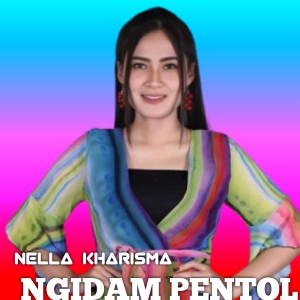 Nella Kharisma的专辑NGIDAM PENTOL (Dangdut Koplo)