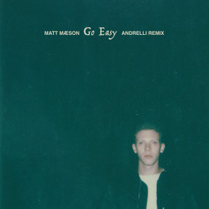 Matt Maeson的專輯Go Easy (Andrelli Remix)