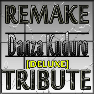 Dance Hits DJ's的專輯Danza Kuduro - Single Deluxe (Tribute To Don Omar)