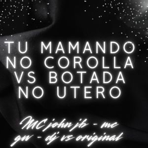 MC JOHN JB的專輯Tu Mamando no Corolla Vs Botada no Utero (Explicit)