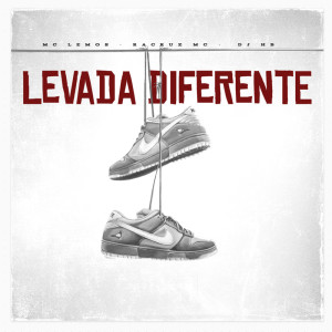 收听Mc Lemos的Levada Diferente (Explicit)歌词歌曲