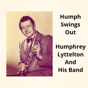 Album Humph Swings Out oleh Humphrey Lyttelton and His Band
