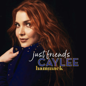 ดาวน์โหลดและฟังเพลง Just Friends พร้อมเนื้อเพลงจาก Caylee Hammack