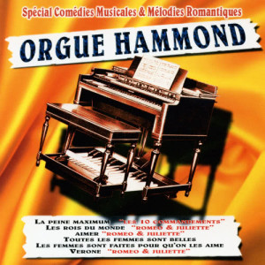 Orgue Hammond Orchestra的專輯Spécial Comédies Musicales Et Mélodies Romantiques