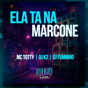 收聽MC Totty的Ela Ta Na Marcone歌詞歌曲