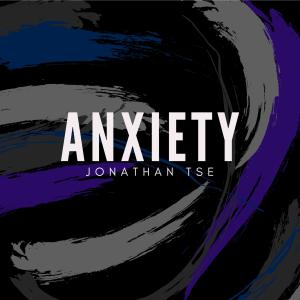 Album Anxiety (Explicit) from Jonathan Tse