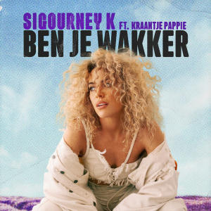 Sigourney K的專輯Ben Je Wakker? (Explicit)