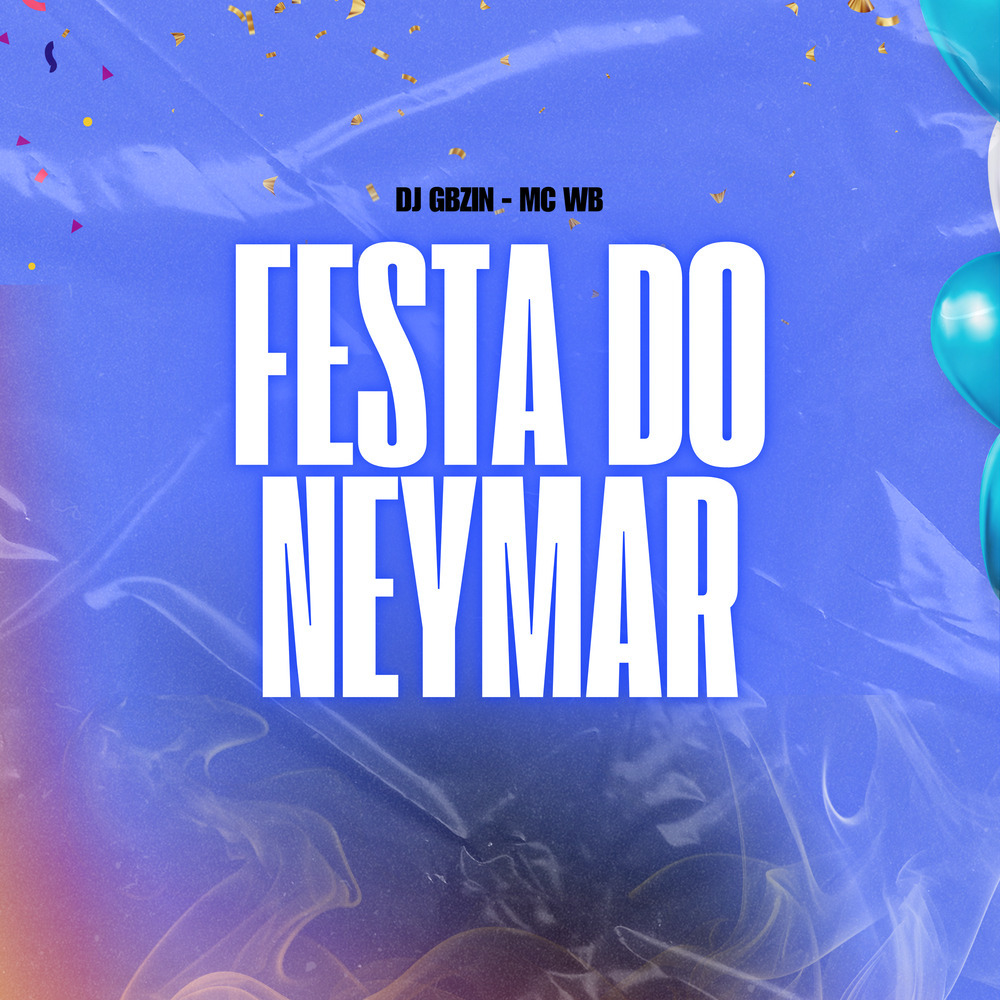 FESTA DO NEYMAR (Explicit)