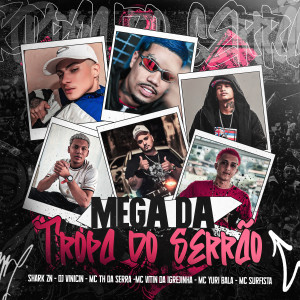 收聽MC SHARK ZN的Mega da tropa do serrão (Explicit)歌詞歌曲
