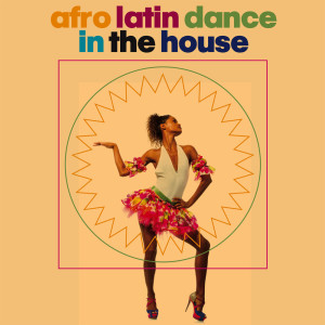 Various Artists的專輯Afro Latin Dance In the House