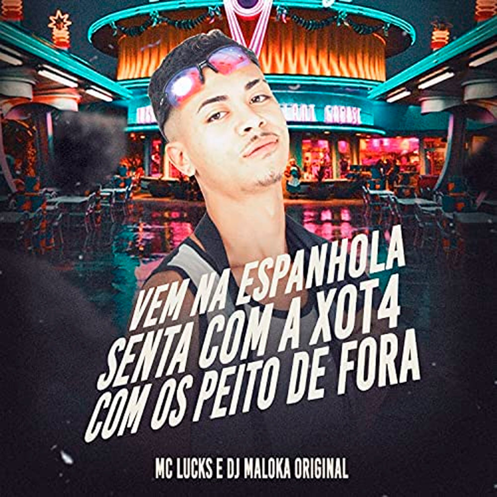 Vem na Espanhola, Senta Com a Xot4 Com os Peito de Fora (Explicit)