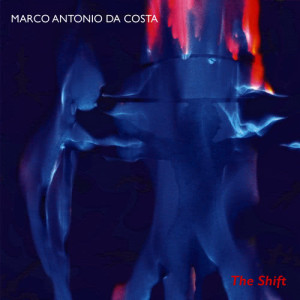 อัลบัม The Shift ศิลปิน Marco Antonio Da Costa