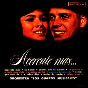 收聽Orquestra Los Guapos Musicales的Acercate Más歌詞歌曲