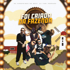Album Foi Criada Na Fazenda from Os Farofeiros No Beat