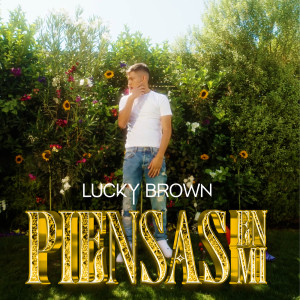 Piensas En Mí (Explicit) dari Lucky Brown