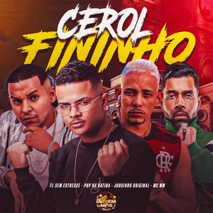 收听Pop Na Batida的Cerol Fininho (Explicit)歌词歌曲