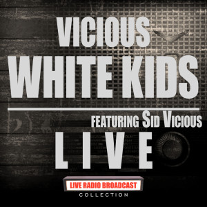 Album Vicious White Kids Live oleh Vicious White Kids
