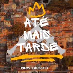 ดาวน์โหลดและฟังเพลง Até Mais Tarde (Explicit) พร้อมเนื้อเพลงจาก MG