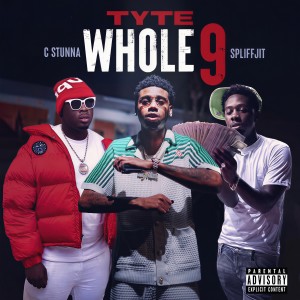 Listen to Whole 9 (Explicit) song with lyrics from Tyte