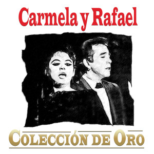 อัลบัม Carmela Y Rafael-  Colección De Oro ศิลปิน Carmela Y Rafael