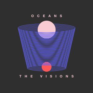 The Visions的專輯Oceans