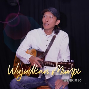 Album Wujudkan Mimpi from Iwenk MJC